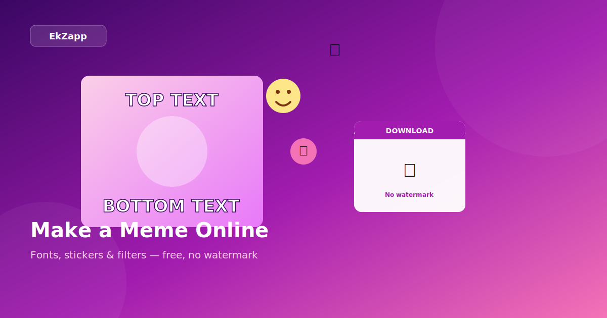 Meme editor with top and bottom text, stickers, and download panel — EkZapp